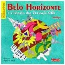 Belo Horizonte: e a Invasão dos Zurungh-Xilih