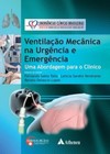 Ventilação mecânica na urgência e emergência: uma abordagem para o clínico