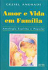 Amor e Vida em Família: Antologia Espírita e Popular
