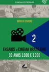 Ensaios de cinema brasileiro: os anos 1980 e 1990