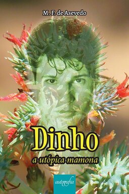 Dinho: a utópica mamona