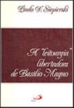 A Leitourgia Libertadora de Basílio Magno
