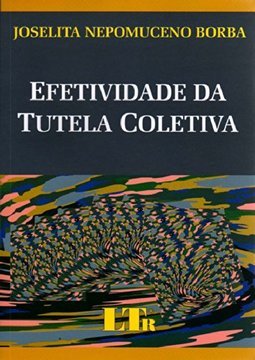 Efetividade da Tutela Coletiva