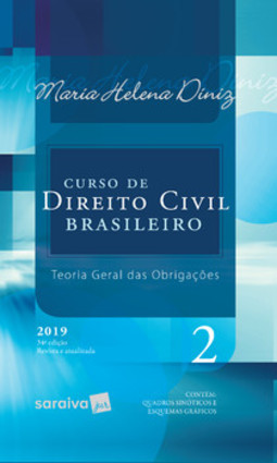 Curso de direito civil brasileiro 2019: teoria geral das obrigações