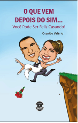 O que vem depois do sim...: você pode ser feliz casando!
