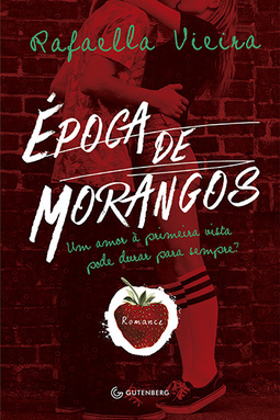 Época de morangos: Um amor à primeira vista pode durar para sempre?