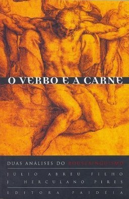 O Verbo e a Carne: Duas Análises do Roustainguismo