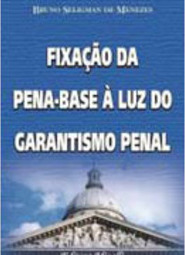 Fixação da Pena-Base à Luz do Garantismo Penal