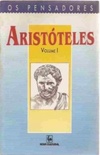 Aristóteles - Volume I (Os Pensadores #11)
