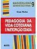 Pedagogia da Vida Cotidiana e Participação Cidadã