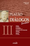 Diálogos III – Fedro, Eutífron, Apologia de Sócrates, Críton, Fédon