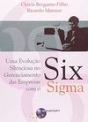 Evolução Silenciosa no Gerenciamento das Empresas com o Six Sigma, Uma