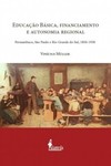 Educação básica, financiamento e autonomia regional: Pernambuco, São Paulo e Rio Grande do Sul, 1850-1930