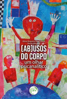 (Ab)usos do corpo: um olhar psicanalítico