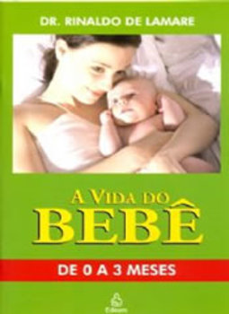 A vida do bebê - 0 a 3 meses