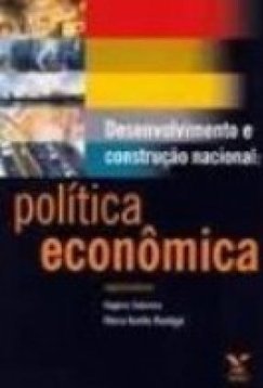 Desenvolvimento e Construção Nacional: Política Econômica