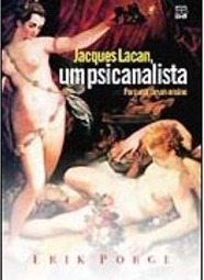 Jacques Lacan: um Psicanalista: Percurso de um Ensino