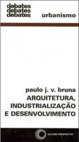 Arquitetura, Industrialização e Desenvolvimento