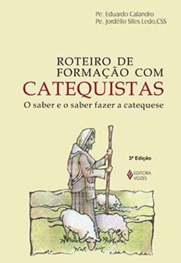 Roteiro de formação com catequistas: o saber e o saber fazer a catequese