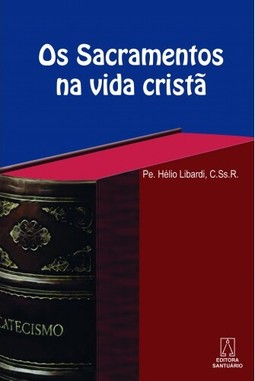 Os sacramentos na vida cristã