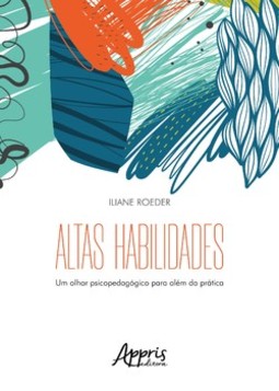 Altas habilidades: um olhar psicopedagógico para além da prática