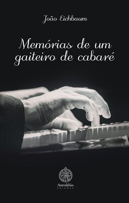 Memórias de um gaiteiro de cabaré