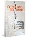Governo Bolsonaro: retrocesso democrático e degradação política