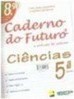 Caderno do Futuro: Ciências - 5 Série - 1 Grau - Albino