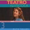 Teatro na Escola: Peças para Crisnças de 10 Anos - vol. 3