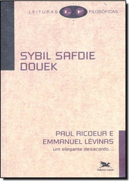 Paul Ricoeur e Emmanuel Lévinas - Um elegante desacordo...