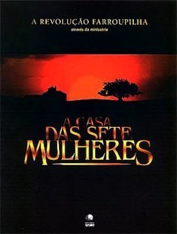 Revolução Farroupilha Através da Minissérie a Casa das Sete Mulheres