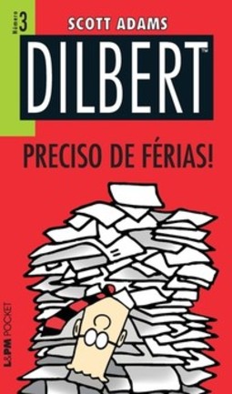 Dilbert 3 – preciso de férias!