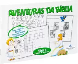 Série Aventuras da Bíblia - Série 4 - Caderno de atividades