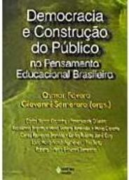 Democracia e Construção do Público no Pensamento Educ. Brasileiro