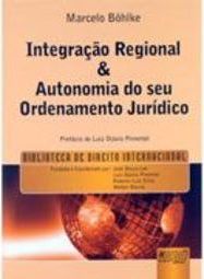 Integração Regional & Autonomia do Seu Ordenamento Jurídico