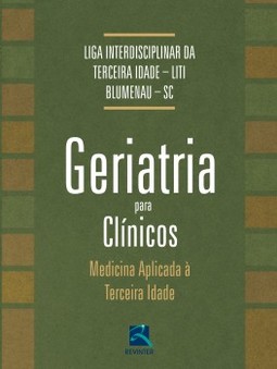 Geriatria para clínicos: medicina aplicada à terceira idade