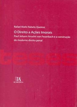 O direito a ações imorais: Paul Johann Anselm von Feuerbach e a construção do moderno direito penal