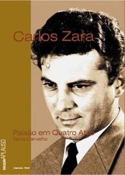 Carlos Zara: Paixão em Quatro Atos