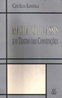 Machado de Assis e o Teatro das convenções