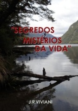 Segredos e Mistérios da Vida...