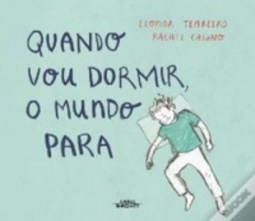 Quando Vou Dormir, o Mundo Para