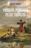 Voltaire: percurso pelos trópicos