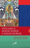 Vaticano II: novos tempos e novos templos