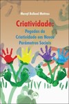 Criatividade: pegadas da criatividade em novos parâmetros sociais