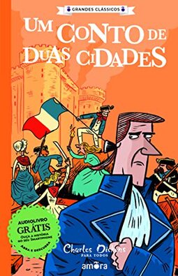 Um Conto de Duas Cidades - Livro + Audiolivro grátis: Charles Dickens para todos: 09