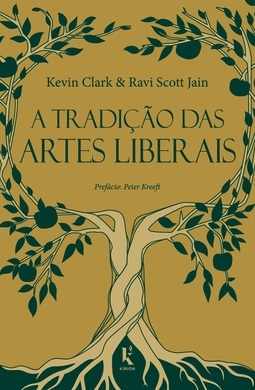 A tradição das artes liberais: uma filosofia da educação clássica cristã