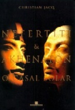 Nefertiti e Akhenaton: o Casal Solar