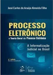 Processo Eletrônico e Teoria Geral do Processo Eletrônico