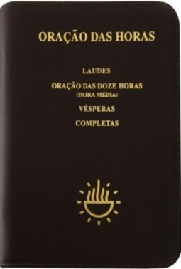 Oração das horas: laudes, oração das doze horas (hora média), vésperas, completas