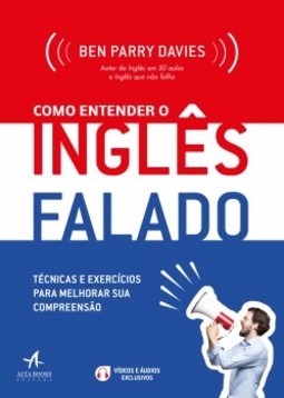 Como entender o inglês falado: técnicas e exercícios para melhorar sua compreensão